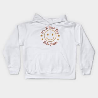 It's a Good Day to Be Happy Kids Hoodie